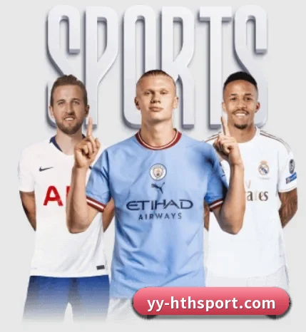 五大体育板块覆盖,从比分到直播全覆盖（hth）